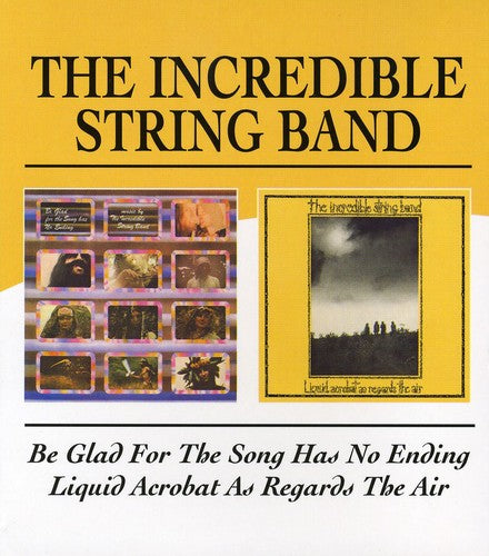 The Incredible String Band - Be Glad for the Song Has No Ending / Liquid Acrob (CD)