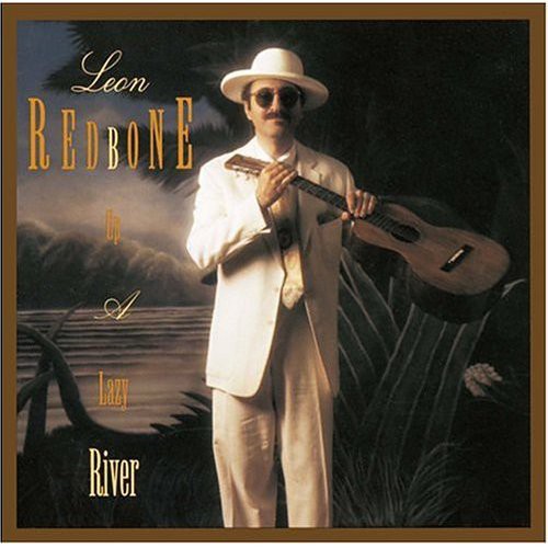 the album cover for Leon Redbone - Up a Lazy River