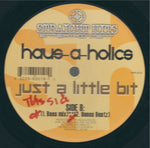 Haus-A-Holics : Just A Little Bit (12")