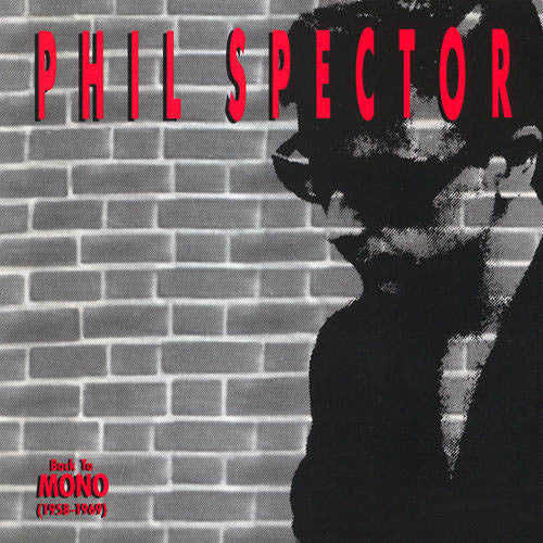 Phil Spector : Back To Mono (1958-1969) (3xCD, Comp, Mono, RM + CD, Album, Mono, RM + Box)