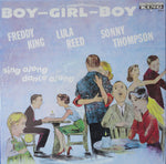 Freddy King* / Lula Reed / Sonny Thompson : Boy, Girl, Boy (LP, Album, Mono, RE)