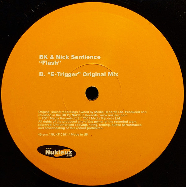 BK & Nick Sentience : Flash Part 1 Mixes: "Flash" Shiny Mix / "E-Trigger" Original Mix (12")