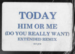 Today : Him Or Me (12", Single)