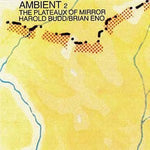 the album cover for Eno/Budd - Ambient 2: Plateaux of Mirror