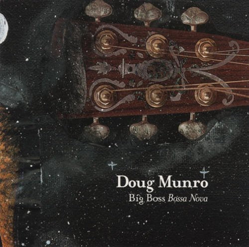 the album cover for Doug Munro - Big Boss Bossa Nova