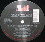 Only In The Dark Featuring Lissette Melendez* : If You Truly Love Me (12")
