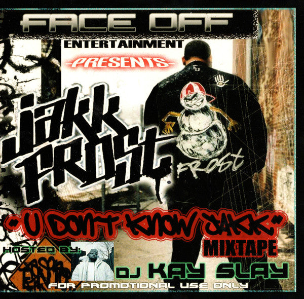 Jakk Frost : U Don't Know Jakk (CD, Mixtape, Promo)