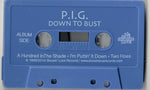 P.I.G. : Down To Bust (Cass, EP)