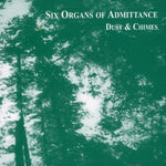 the album cover for Six Organs Of Admittance - Dust and Chimes
