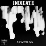 Indicate : The Latest Idea (12")