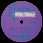 Astro Farm : Strings (Ain't What They Used To Be) / Things (12")