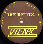 Vil-N-X : Give Ya Luv Show Ya Luv - The Remix (12")