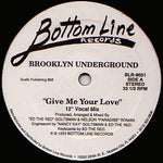Brooklyn Underground : Give Me Your Love (12")