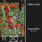 Mike Ladd - Negrophilia: The Album (Vinyl)