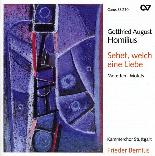 the album cover for Homilius - Sehet Welch Eine Liebe: Motets