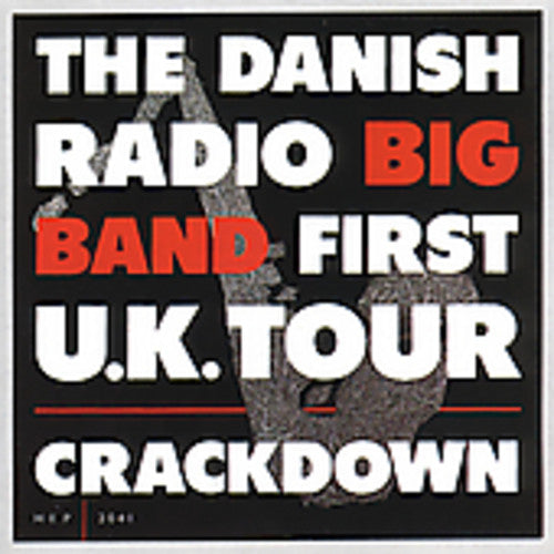 the album cover for Danish Radio Big Band - First U.K. Tour Crackdown