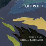 the album cover for Klein, Joseph / Kleinsasser, William - Equipoise