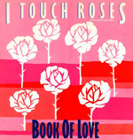 Book Of Love : I Touch Roses (12", Maxi)