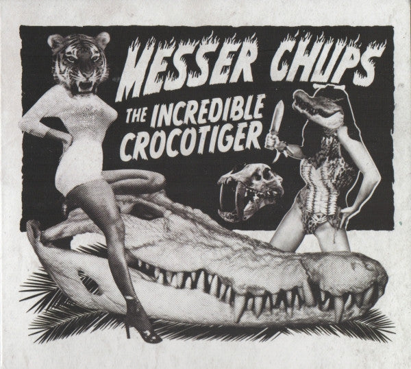 Messer Chups : The Incredible Crocotiger (CD, Album)