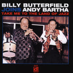 the album cover for Billy Butterfield - Take Me to the Land of Jazz