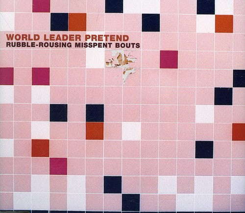 the album cover for World Leader Pretend - Rubble Rousing Misspent Bouts