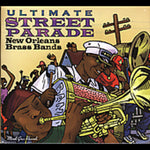 Various Artists - Ultimate Street Parade: New Orleans Brass Bands! (CD)