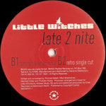 Little Witches : Late 2 Nite (12")