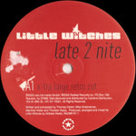 Little Witches : Late 2 Nite (12")