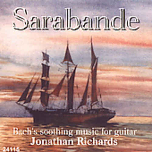 the album cover for Jonathan Richards - Sarabande: Bach's Soothing Music for Guitar