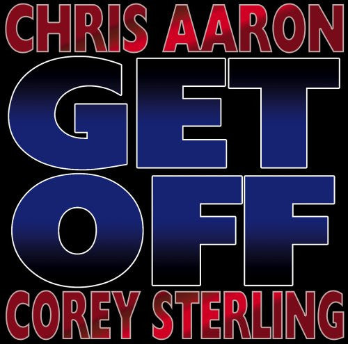 Chris Aaron, Corey Sterling : Get Off (CD, Album)