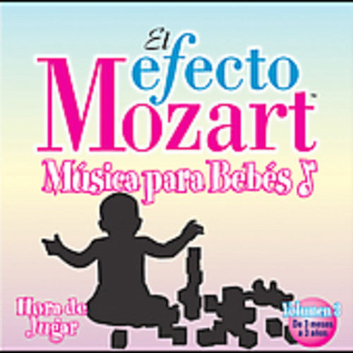 the album cover for Efecto Mozart-Musica Para Bebes - Efecto Mozart: Musica Para Bebes 3 / Various