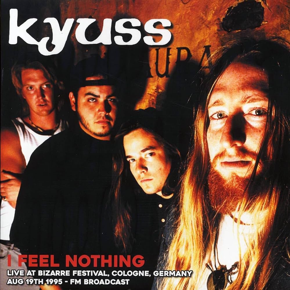 Kyuss - I Feel Nothing: Live At Bizarre Festival, Cologne, Germany, August 19th 1995 (Vinyl)