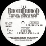 The Brotherhood (2) : Love Will Make It Right (12")
