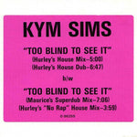 Kym Sims : Too Blind To See It (12", Promo)
