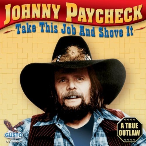 the album cover for Johnny Paycheck - Take This Job and Shove It