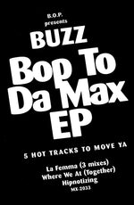 B.O.P. Entertainment Inc.* Presents Buzzz : BOP 2 Da Max EP (12", EP)