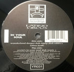 Latino Circus : In Your Soul (Cevin Fisher Remixes + Original / Unreleased Mixes) (2x12", Gre)
