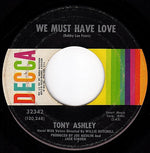 Tony Ashley : We Must Have Love / I Can't Put You Down (7", Single)