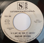 Oscar Irving* : If It Aint One Thing It's Another (7", Single, Promo)
