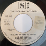 Oscar Irving* : If It Aint One Thing It's Another (7", Single, Promo)