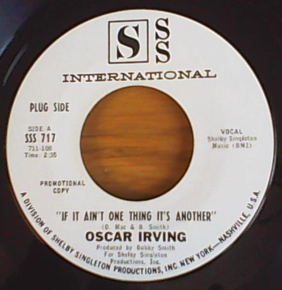 Oscar Irving* : If It Aint One Thing It's Another (7", Single, Promo)