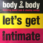 Body 2 Body Featuring Donell Rush* & Chantay Savage : Let's Get Intimate (12")