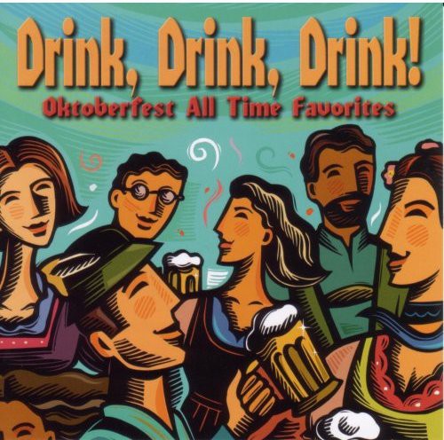 the album cover for Oktoberfest Singers & Orchestra - Drink Drink Drink Oktoberfest All Time Favorites