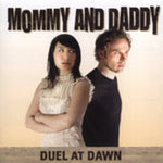 the album cover for Mommy & Daddy - Duel at Dawn
