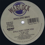Mike And Mike : Still Hurt Over You / Sensualizing Lover (12")