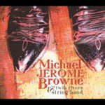 the album cover for Michael Browne Jerome - Michael Jerome Brown and The Twin Rivers String Band
