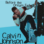 the album cover for Calvin Johnson - Before the Dream Faded