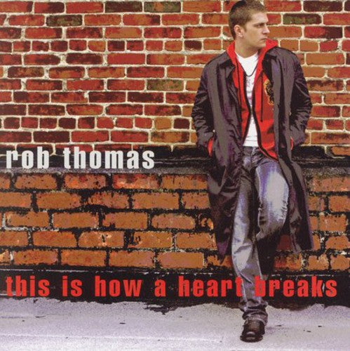 the album cover for Rob Thomas - This Is How a Heart Breaks