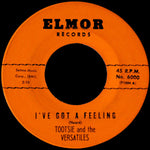 Tootsie And The Versatiles : I've Got A Feeling (7", Single)