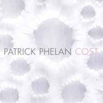 the album cover for Patrick Phelan - Cost